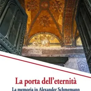 La porta dell‘eternità. La memoria in Alexander Schmemann Professionale