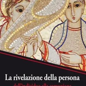 Ultimissimo Modello Rivelazione della persona. Dall‘individuo alla comunione