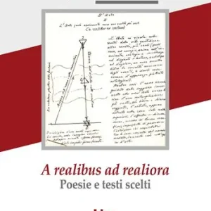 A realibus ad realiora. Poesie e testi scelti Prezzo Di Fabbrica