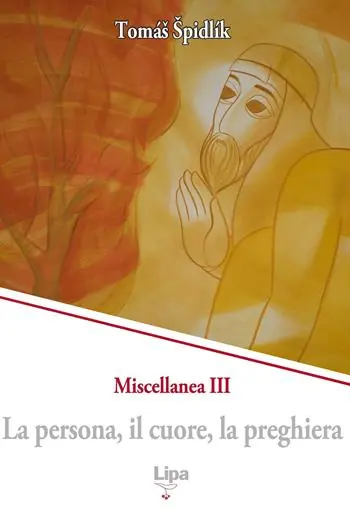 Affare La persona, il cuore, la preghiera. Miscellanea. Vol. 3