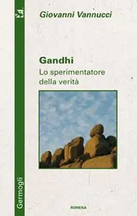 Gandhi. Lo sperimentatore della verità Ordina Subito
