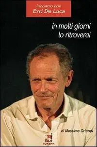 Must-Have In molti giorni lo ritroverai. Incontro con Erri De Luca