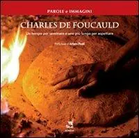 Più Venduto Charles De Foucauld. Un tempo per seminare e uno più lungo per aspettare
