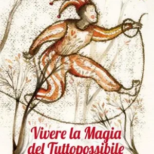 Vivere la magia del tuttopossibile. Fiabe per il nostro bambino interiore A Buon Prezzo