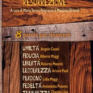 La via della resurrezione. 8 parole per rinascere Must-Have