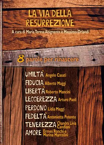 La via della resurrezione. 8 parole per rinascere Must-Have