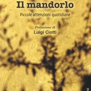 Prezzo Di Fabbrica Il mandorlo. Piccole attenzioni quotidiane. Nuova ediz.