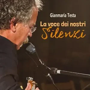 Super Prezzo Gianmaria Testa. La voce dei nostri silenzi