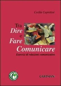 Dire, fare e comunicare. Esercizi di relazioni comunicative Solo Oggi