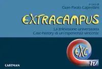 Solo Oggi Extracampus. La televisione universitaria. Case-history di un‘esperienza vincente