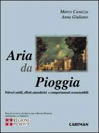 Aria da pioggia. Polveri sottili, effetti atmosferici e comportamenti ecosostenibili Promozione Esclusiva