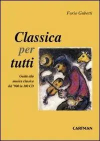 Compra Online Classica per tutti. Guida alla musica classica del‘900 in 100 cd
