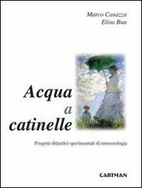 Vendita Finale Acqua a catinelle. Progetti didattici sperimentali di meteorologia
