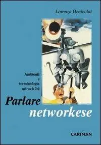 Parlare networkese. Ambienti e terminologia nel Web 2.0 Pagamento Sicuro