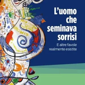 Spedizione Espresso L‘uomo che seminava sorrisi. E altre favole realmente esistite