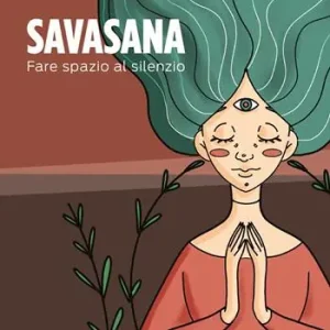 Savasana. Fare spazio al silenzio Spedizione Espresso