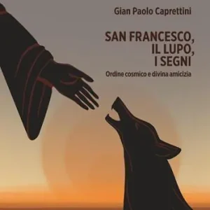 Economico San Francesco, il lupo, i segni. Ordine cosmico e divina amicizia
