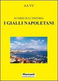 I gialli napoletani. Secondo corso sull‘editoria Più Venduto