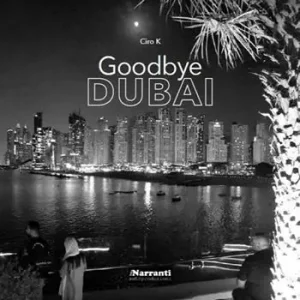 Acquista Ora Goodbye Dubai