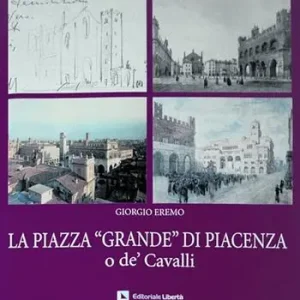 Professionale La piazza «Grande» di Piacenza o de‘ Cavalli