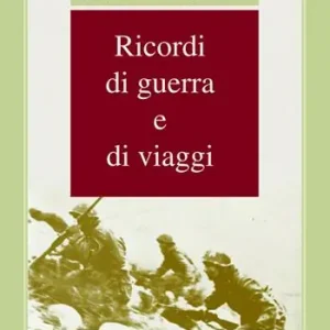 Ricordi di guerra e di viaggi Sconto