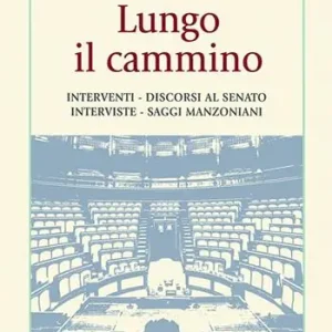 Offerta Del Giorno Lungo il cammino. Interventi-discorsi al Senato. Interviste, saggi manzoniani
