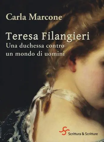 Teresa Filangieri. Una duchessa contro un mondo di uomini Prezzo Di Fabbrica