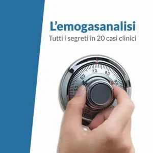 Ultime Pezzi L‘ emogasanalisi. Tutti i segreti in 20 casi clinici