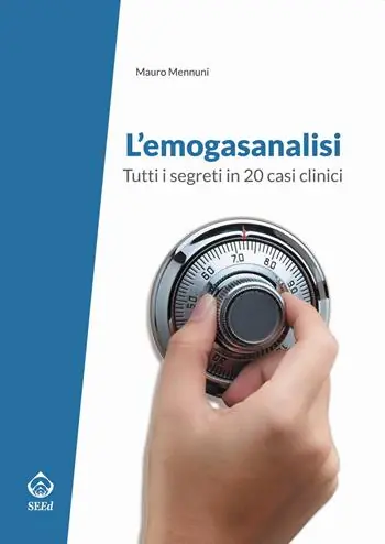 Ultime Pezzi L‘ emogasanalisi. Tutti i segreti in 20 casi clinici