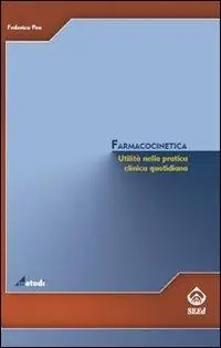 Farmacocinetica. Utilità nella pratica clinica quotidiana Spedito Oggi