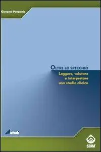 Soddisfatti O Rimborsati Oltre lo specchio. Leggere, valutare e interpretare uno studio clinico