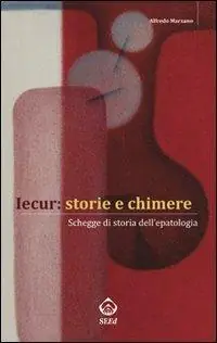Quantità Limitata Iecur storie e chimere. Schegge di storia dell‘epatologia