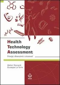 Health technology assessment. Principi, dimensioni e strumenti. Ediz. italiana Offerta Speciale