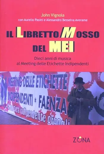 Scelto Dai Clienti Il libretto mosso del Mei. Dieci anni di musica al meeting delle etichette indipendenti