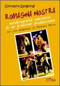 Scelto Dai Clienti Romagna nostra. Autobiografia semiseria di un promoter predestinato