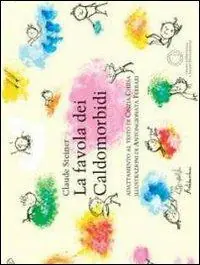 Super Prezzo La favola dei caldomorbidi. Ediz. illustrata