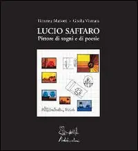 Lucio Saffaro. Ediz. illustrata Compra Online