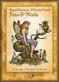 Occasione Imperdibile Fate e ninfe. Bogus racconta... Il piccolo popolo. Ediz. illustrata