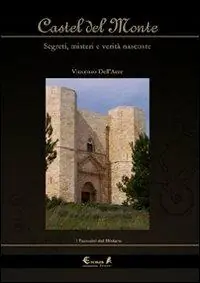 Subito Disponibile Castel del Monte. Segreti, misteri e verità nascoste