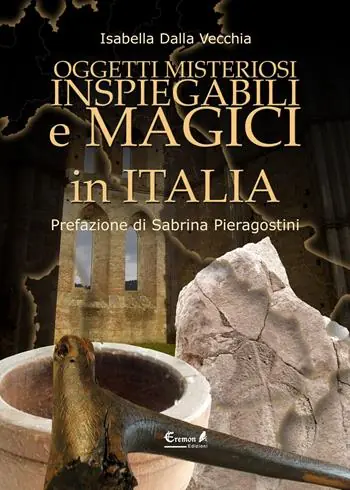 Offerta Limitata Oggetti misteriosi, inspiegabili e magici in Italia