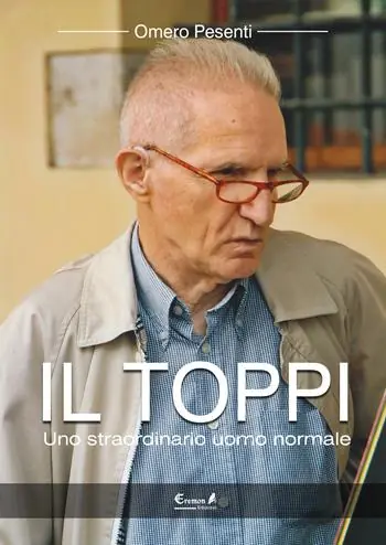 Esclusivo Il Toppi. Uno straordinario uomo normale