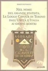 Promozione Nel nome del grande statista. Le logge Cavour di Torino dall‘Unità d‘Italia