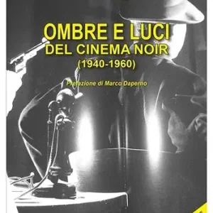 Nuovo Arrivo Ombre e luci del cinema noir