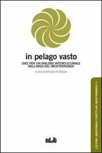 In pelago vasto. Idee per un dialogo interculturale nell‘area del Mediterraneo Ordina Subito
