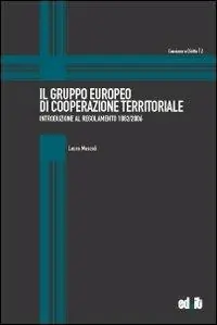 Prezzo Conveniente Il Gruppo europeo di cooperazione territoriale. Introduzione al Regolamento 1082/2006