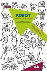 Robot. La macchina, il corpo, la società Popolare