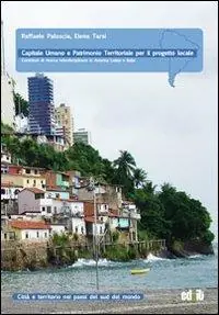 Capitale umano e patrimonio territoriale per il progetto locale. Ediz. italiana, portoghese e spagnola Offerta Lampo