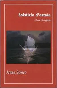 Di Tendenza Solstizio d‘estate. Il fiore di rugiada