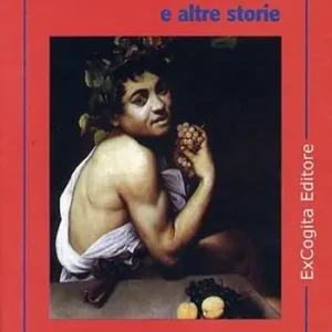 Soddisfatti O Rimborsati Il Bacchino ubriaco e altre storie