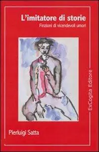 Sconto L‘ imitatore di storie. Finzioni di vicendevoli umori